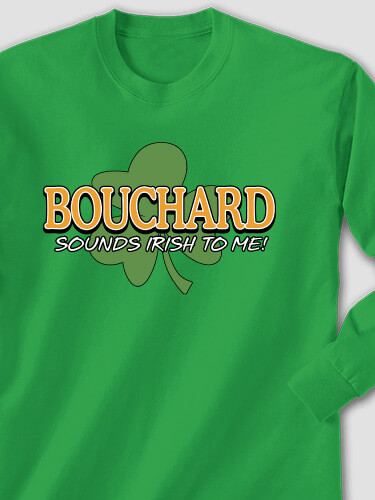 Sounds Irish to Me Irish Green Adult Long Sleeve