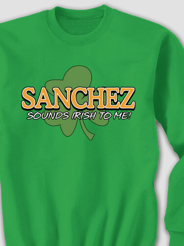 Sounds Irish to Me Irish Green Adult Sweatshirt