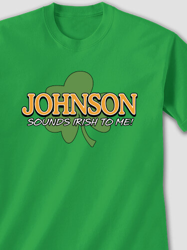 Sounds Irish to Me Irish Green Adult T-Shirt