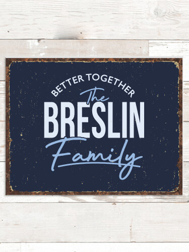 Better Together Family NA Tin Sign 16 x 12.5