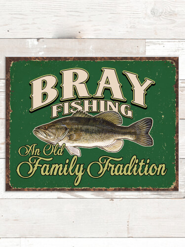 Fishing Family Tradition NA Tin Sign 16 x 12.5