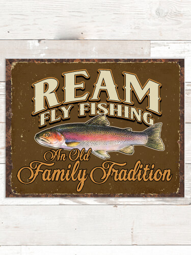 Fly Fishing Family Tradition NA Tin Sign 16 x 12.5