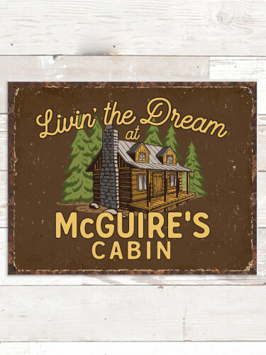 Livin' The Dream Cabin NA Tin Sign 16 x 12.5