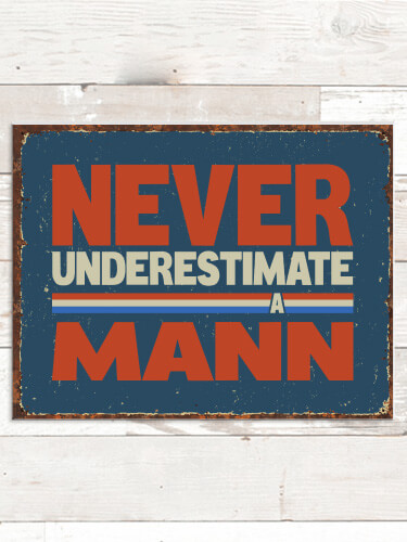 Never Underestimate NA Tin Sign 16 x 12.5