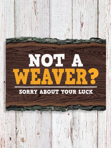 Sorry About Your Luck NA Faux Sliced Log Plaque
