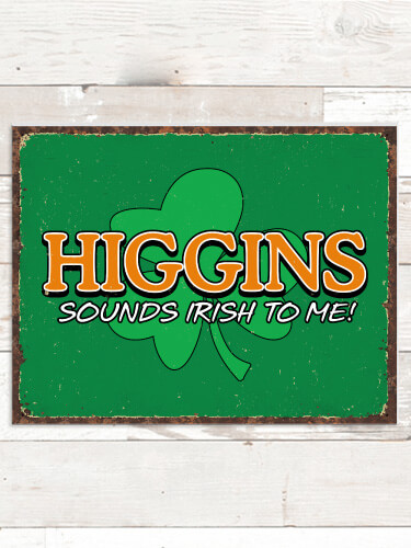 Sounds Irish to Me NA Tin Sign 16 x 12.5