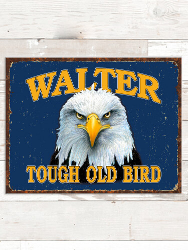 Tough Old Bird NA Tin Sign 16 x 12.5