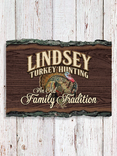 Turkey Hunting Family Tradition NA Faux Sliced Log Plaque