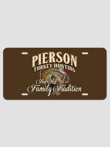 Turkey Hunting Family Tradition NA License Plate