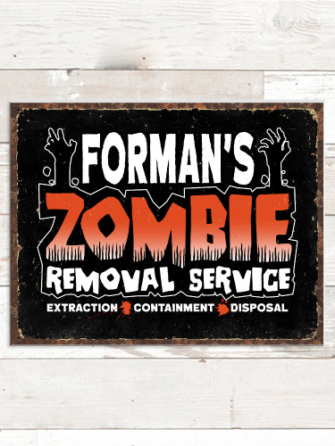 Zombie Removal Service NA Tin Sign 16 x 12.5