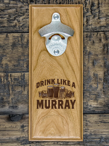 Drink Like A Natural Cherry Cherry Wall Mount Bottle Opener - Engraved