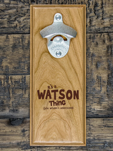 You Wouldn't Understand Natural Cherry Cherry Wall Mount Bottle Opener - Engraved