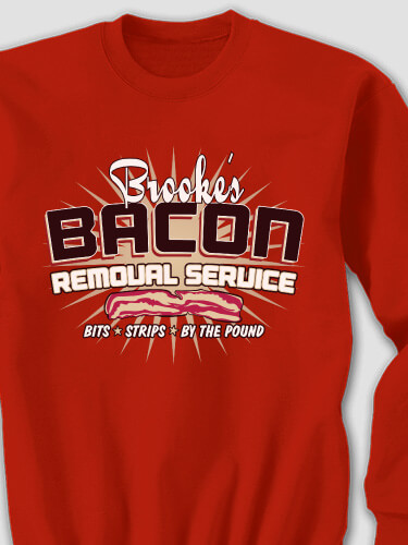 Bacon Removal Service Red Adult Sweatshirt