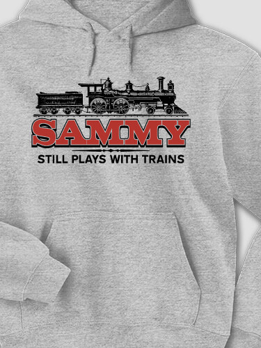 Still Plays With Trains Sports Grey Adult Hooded Sweatshirt