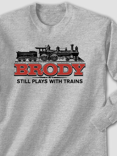 Still Plays With Trains Sports Grey Adult Long Sleeve
