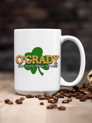 Sounds Irish to Me White Ceramic Coffee Mug (single)