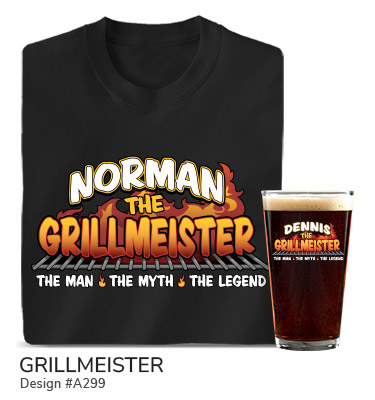 Your Name The Grillmeister, The Man, The Myth, The Legend, on grill grates and backed by flames, on a black T shirt and color printed pint glass.