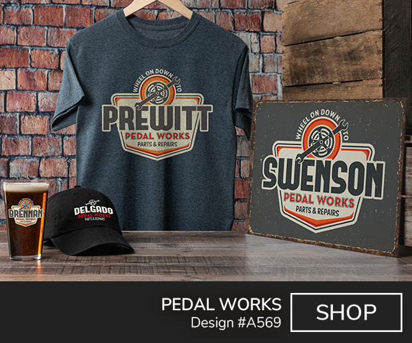 Design #A569 | Pedal Works - Wheel on down to, above a bicycle crankset, Your Name Pedal Works, parts and repairs, on a dark heather T shirt, tin sign, black embroidered baseball hat, and color printed pint glass.