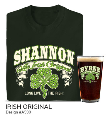 A590 | Irish Original - Your Name, An Irish Original, Long Live the Irish, around a shamrock made of Celtic Knots on a forest green tee and color printed pint glass.