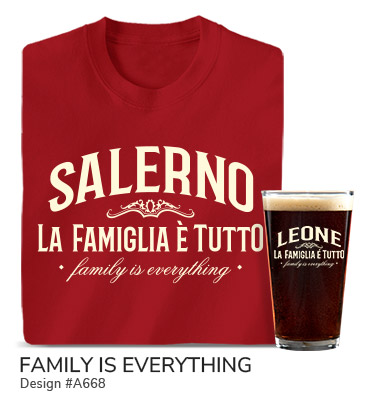 A668 | Family Is Everything - Your Name, La Famiglia E Tutto, Family Is Everything on a red T shirt and color printed pint glass.