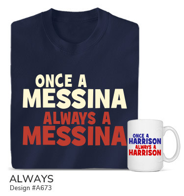 A673 | Always - Once A Your Name Always A Your Name on a navy T shirt and ceramic coffee mug.