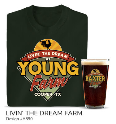A890 | Livin' The Dream Farm - Silhouette of a rooster above Livin' The Dream At Your Name Farm, Your Location, on a forest green tee and color printed pint glass.