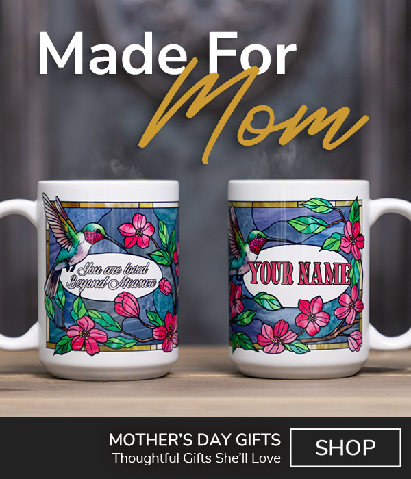 Made for Mom with two cermic mugs showing a hummingbird and script: You are loved beyond measure.