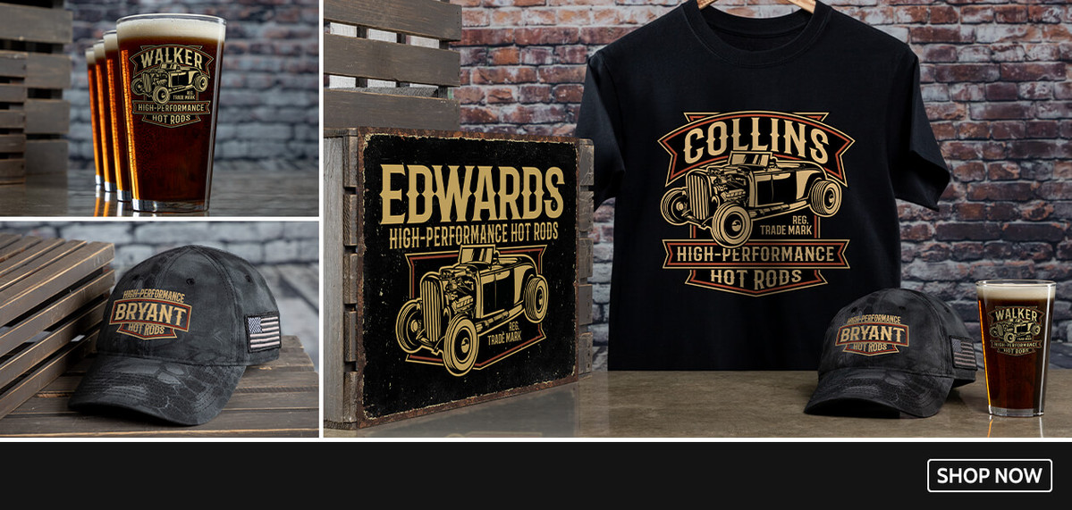 Personalized High-Performance Hot Rod gifts for all your car-enthusiast friends. Just add any name!