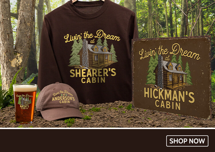 Design #A822 Livin' The Dream Cabin personalized gifts for your favorite getaway.