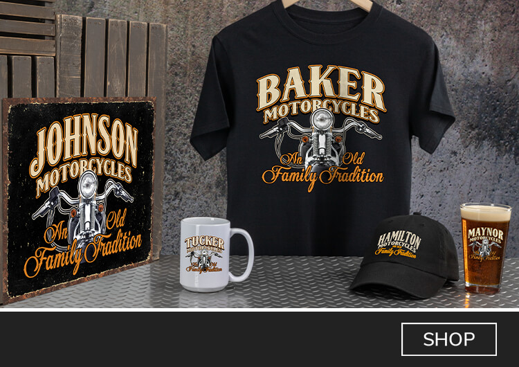 Motorcycle Family Tradition personalized tees, hats, polos, wall art, barware and more!
