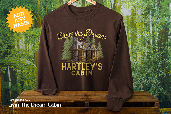 A822 Livin' The Dream Cabin Long-Sleeve T-Shirts